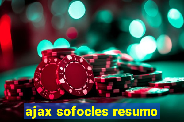 ajax sofocles resumo